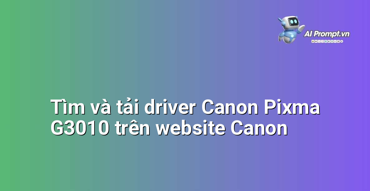 Hướng dẫn Chi tiết Cài đặt Driver Máy in Canon Pixma G3010 Cho Người Mới Bắt Đầu 4 Ảnh chụp màn hình trang web hỗ trợ của Canon hiển thị kết quả tìm kiếm driver cho Pixma G3010