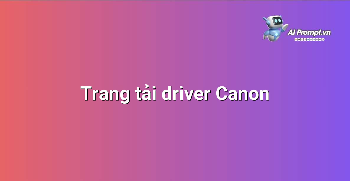 Trang tải driver Canon imageCLASS LBP623Cdw hiển thị các tùy chọn tải xuống theo hệ điều hành
