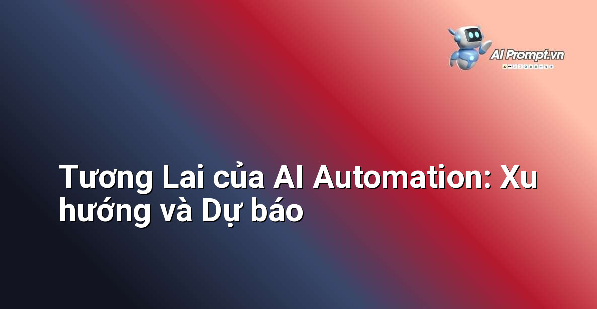 Dịch vụ AI Automation: Giải pháp Tối ưu Hóa Hoạt Động Cho Mọi Doanh Nghiệp 5 Hình ảnh biểu thị sự phát triển không ngừng của AI Automation và những xu hướng mới trong tương lai
