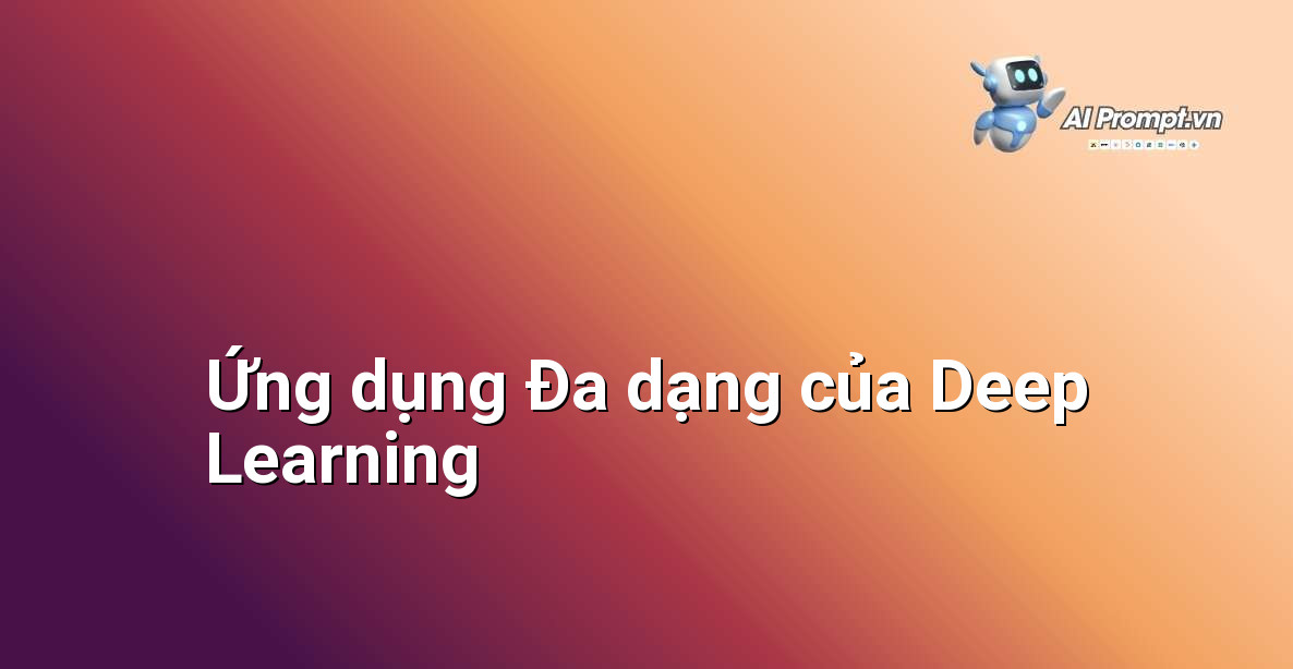 Deep Learning là gì? Khám phá Thế giới Trí tuệ Nhân tạo đang Thay đổi Cuộc sống 4 Ghép các biểu tượng đại diện cho các lĩnh vực ứng dụng của Deep Learning như nhận dạng khuôn mặt, xe tự lái, y tế