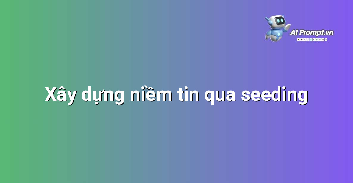 Biểu đồ minh họa sự gia tăng niềm tin thương hiệu qua các hoạt động seeding