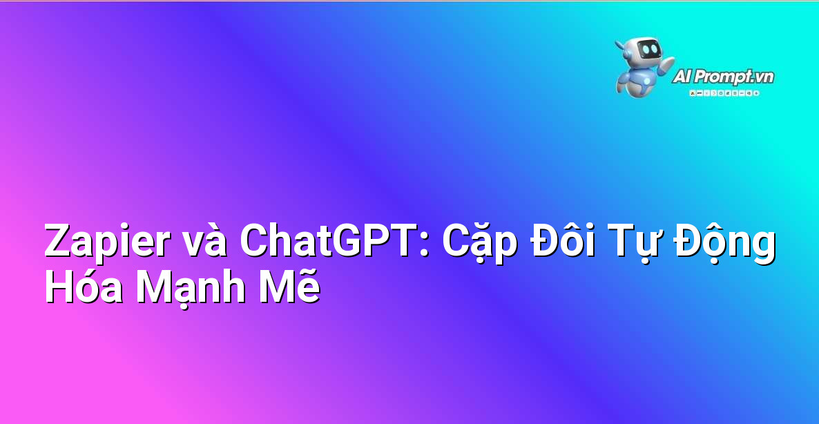 Hướng Dẫn Dùng Zapier với ChatGPT: Tự Động Hóa Công Việc và Nâng Cao Hiệu Suất 2 Hình ảnh minh họa giao diện Zapier kết nối với biểu tượng ChatGPT, thể hiện sự kết hợp giữa tự động hóa và trí tuệ nhân tạo